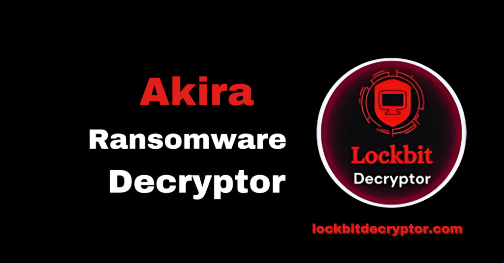 Decrypt Akira Ransomware and Recover Files | .akira decryptor – Lockbit ...