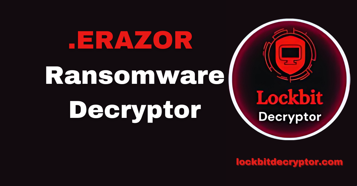ERAZOR Ransomware