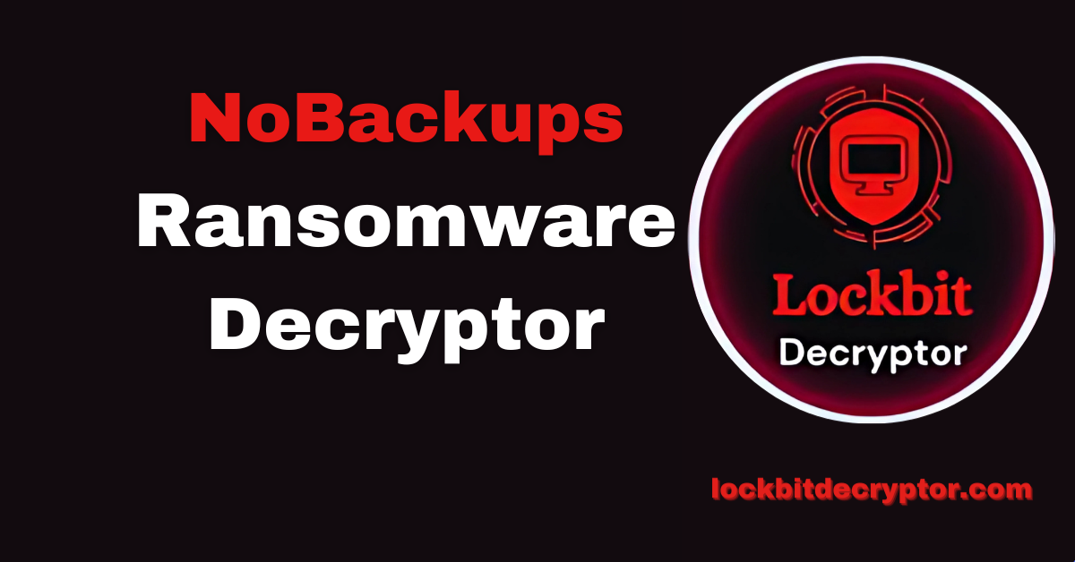 NoBackups Ransomware