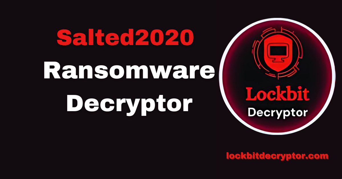 Salted2020 Ransomware