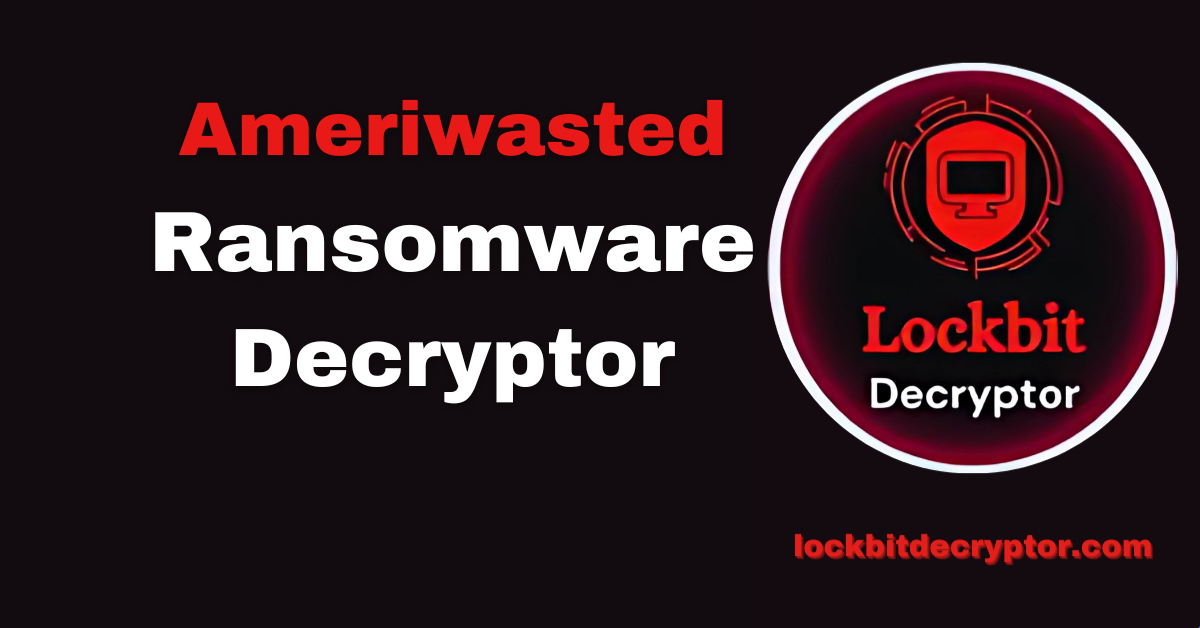 Ameriwasted Ransomware