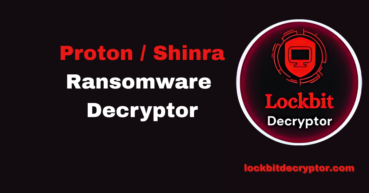 Proton / Shinra Ransomware