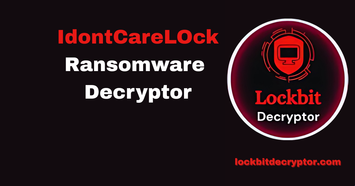 IdontCareLOck Ransomware