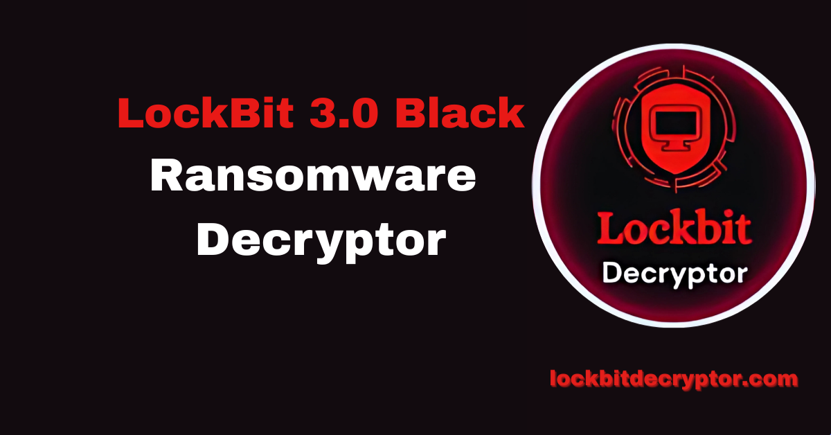 LockBit 3.0 Black Ransomware