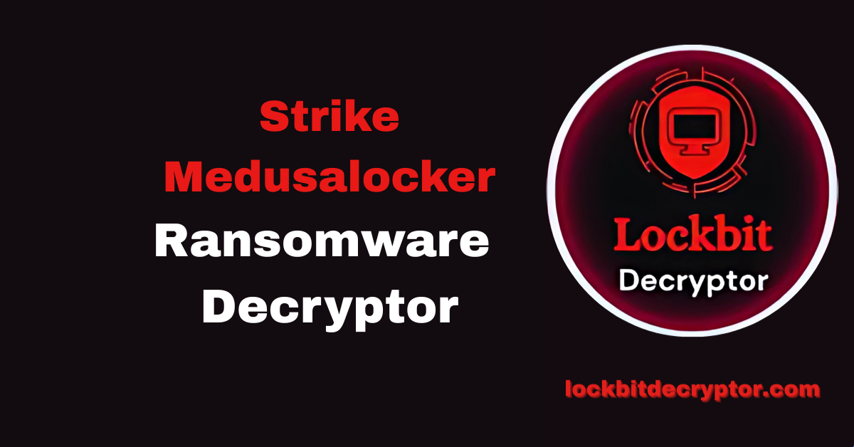 Strike Medusalocker Ransomware