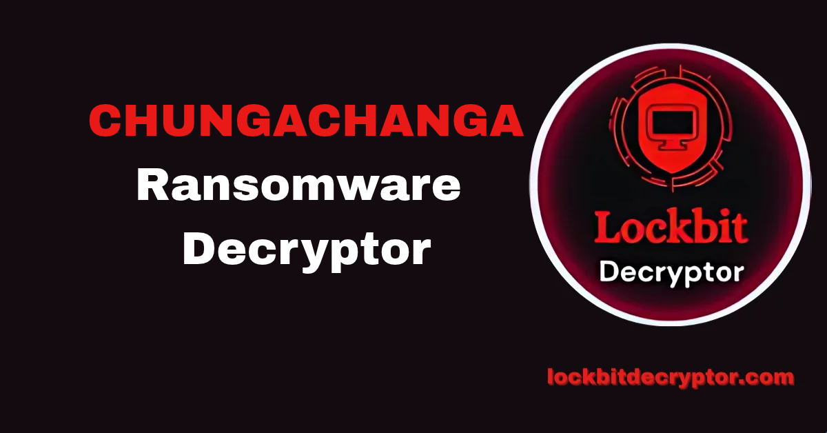 CHUNGACHANGA Ransomware